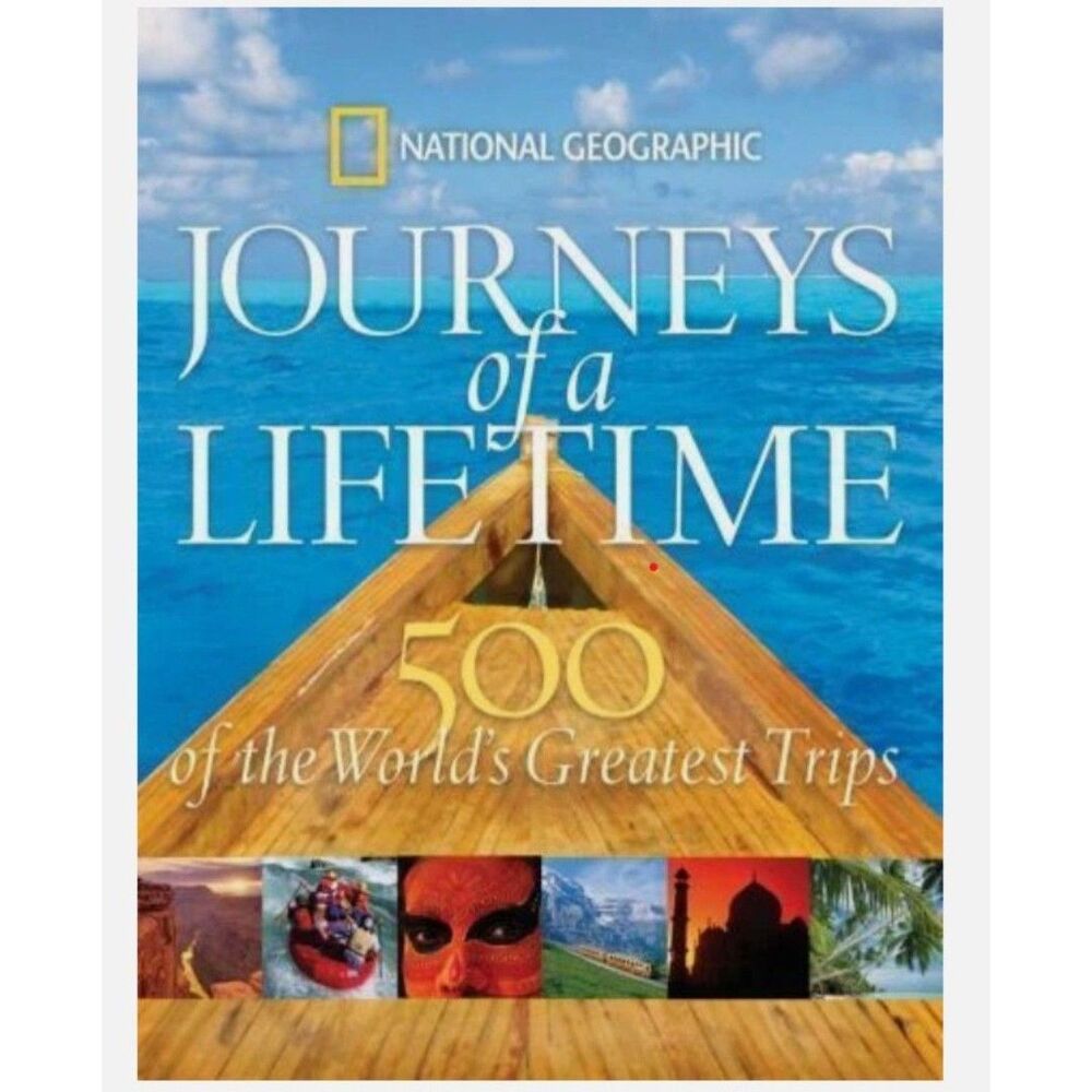 Journeys of a Lifetime : 500 of the World's Greatest Trips - 2007 Edition